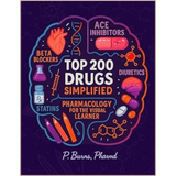 Top 200 Drugs Simplified – Visual Pharmacology Coloring Workbook with Mnemonics, Generics & Memory-Based Learning System